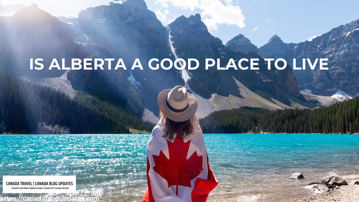 Is Alberta a Good Place to Live?