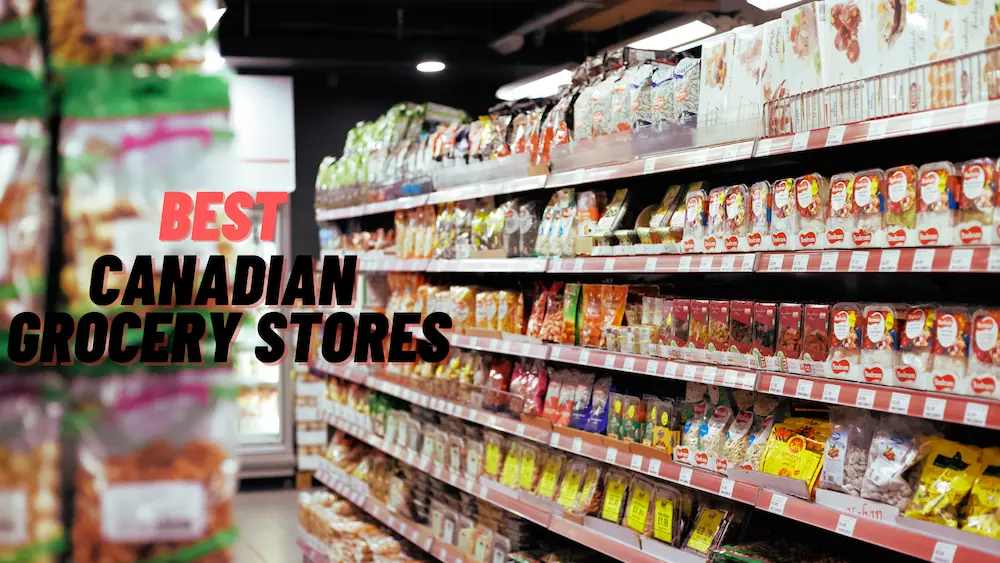 Best Canadian Grocery Stores